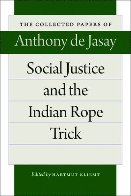 Anthony Jasay, Anthony De Jasay, Hartmut Kliemt - Social Justice & the Indian Rope Trick, Inbunden