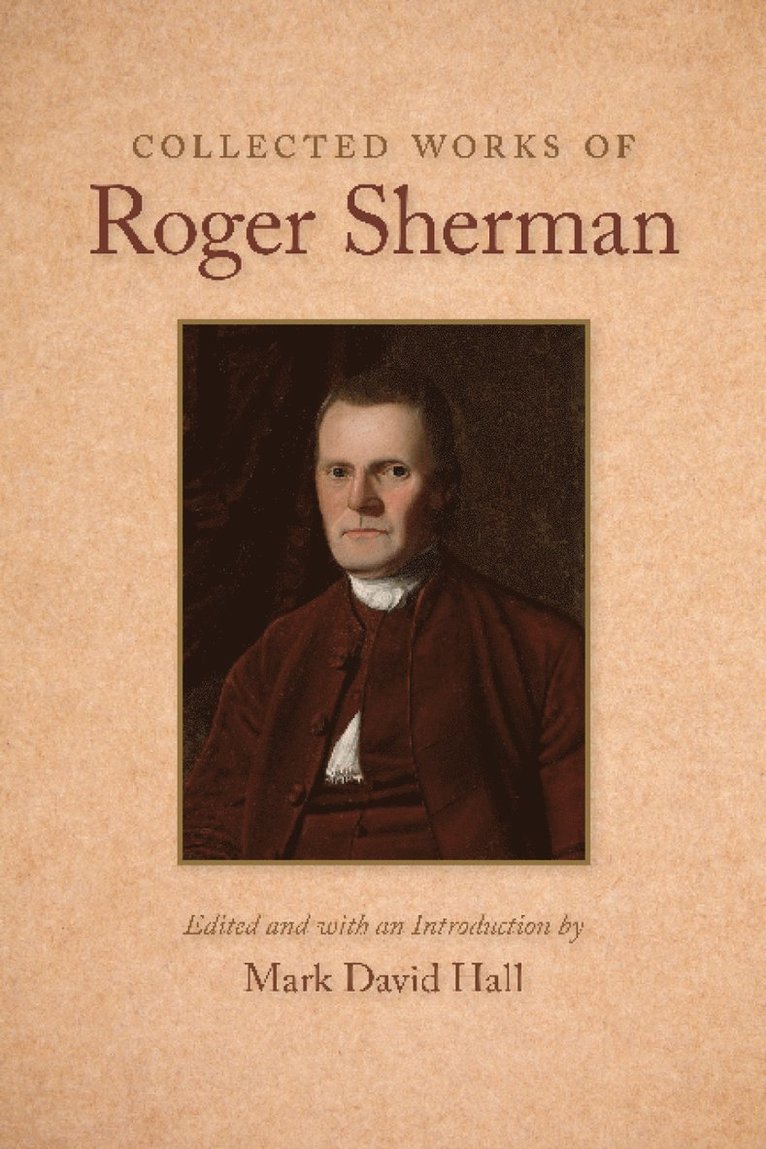 Collected Works of Roger Sherman 1