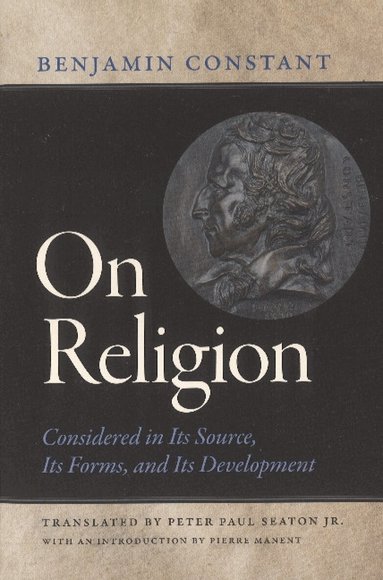 Benjamin Constant - On Religion, Inbunden