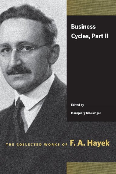 F A Hayek, Hansjoerg Klasusinger - Business Cycles, Häftad