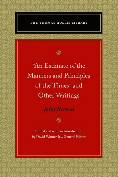 John Brown, David Womersley - "An Estimate of the Manners and Principles of the Times" and Other Writings, Inbunden