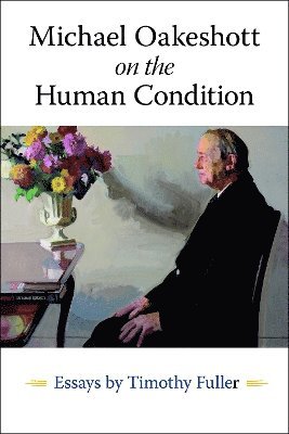 bokomslag Michael Oakeshott on the Human Condition