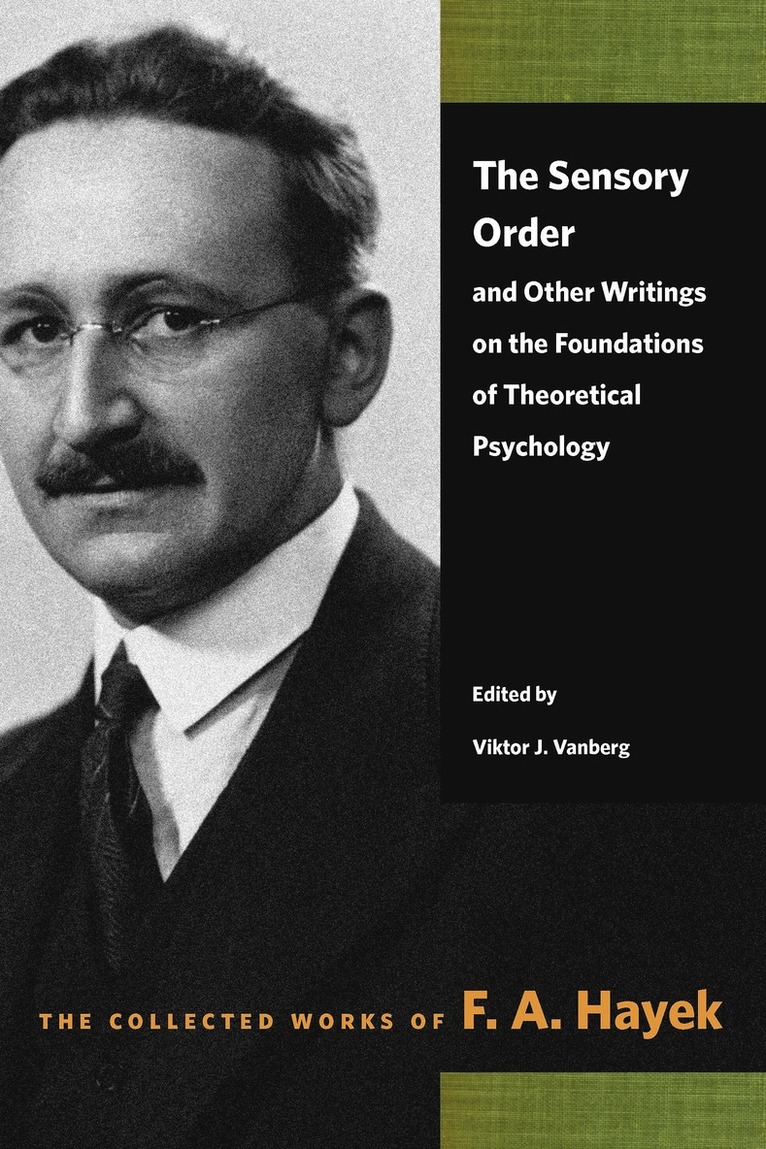 F A Hayek, F. a. Hayek, Viktor J Vanberg, Viktor J. Vanberg - Sensory Order and Other Writings on the Foundations of Theoretical Psychology, Häftad