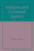 Laurence French - Indians and Criminal Justice, Inbunden