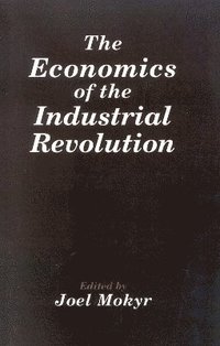bokomslag The Economics of the Industrial Revolution