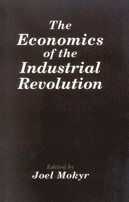 The Economics of the Industrial Revolution 1