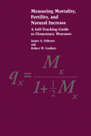 bokomslag Measuring Mortality, Fertility, and Natural Increase: A Self-Teaching Guide to Elementary Measures