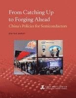 Dieter Ernst - From Catching Up to Forging Ahead: China's Policies for Semiconductors, Häftad