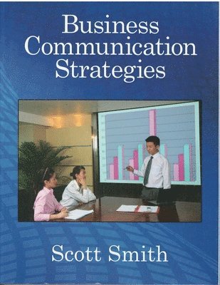 Scott Smith - Business Communication Strategies, Häftad