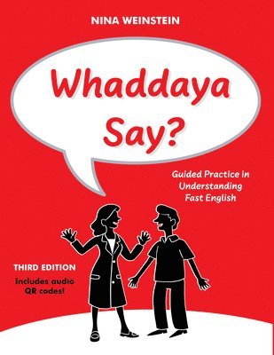 bokomslag Whaddaya Say?: Guided Practice in Understanding Fast English