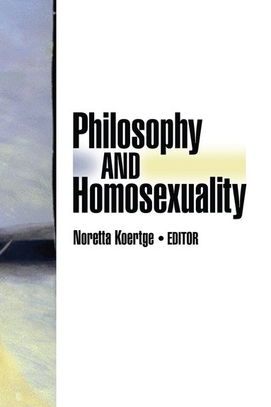 Noretta Koertge - Philosophy And Homosexuality, Inbunden
