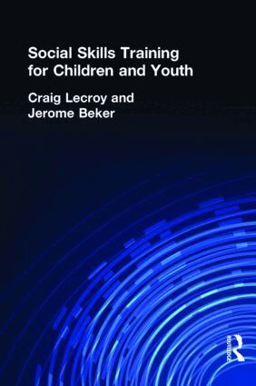Craig Lecroy, Jerome Beker - Social Skills Training for Children and Youth, Inbunden