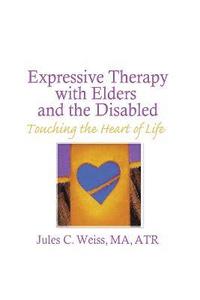 bokomslag Expressive Therapy With Elders and the Disabled
