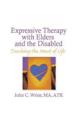 Expressive Therapy With Elders and the Disabled 1
