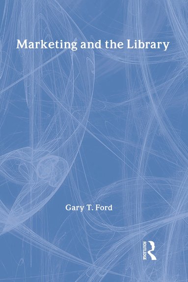 Gary Ford - Marketing and the Library, Inbunden