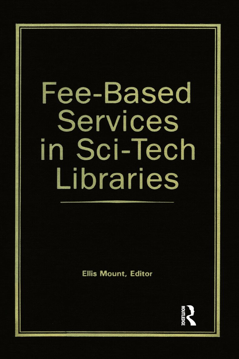 Ellis Mount - Fee-Based Services in Sci-Tech Libraries, Inbunden