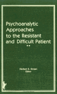 bokomslag Psychoanalytic Approaches to the Resistant and Difficult Patient