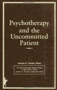 bokomslag Psychotherapy and the Uncommitted Patient