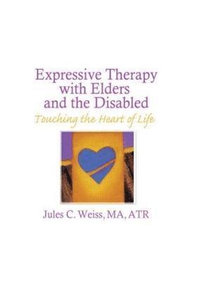 Expressive Therapy With Elders and the Disabled 1