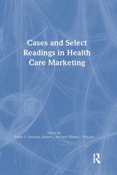 bokomslag Cases and Select Readings in Health Care Marketing