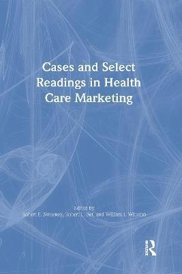 William Winston, Robert L Berl *Deceased*, Robert Sweeney, Robert L. Berl *Deceased* - Cases and Select Readings in Health Care Marketing, Inbunden