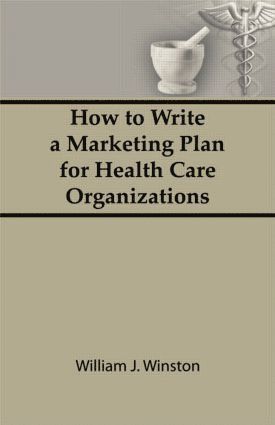 bokomslag How To Write a Marketing Plan for Health Care Organizations