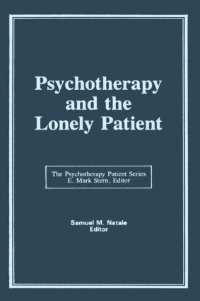 Samuel M Natale, E Mark Stern - Psychotherapy and the Lonely Patient, Inbunden