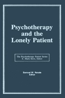 Samuel M Natale, E Mark Stern - Psychotherapy and the Lonely Patient, Inbunden