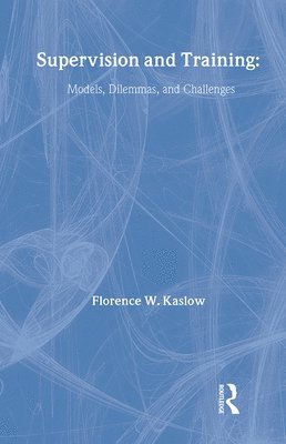Florence Kaslow - Supervision and Training, Inbunden