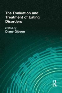bokomslag The Evaluation and Treatment of Eating Disorders