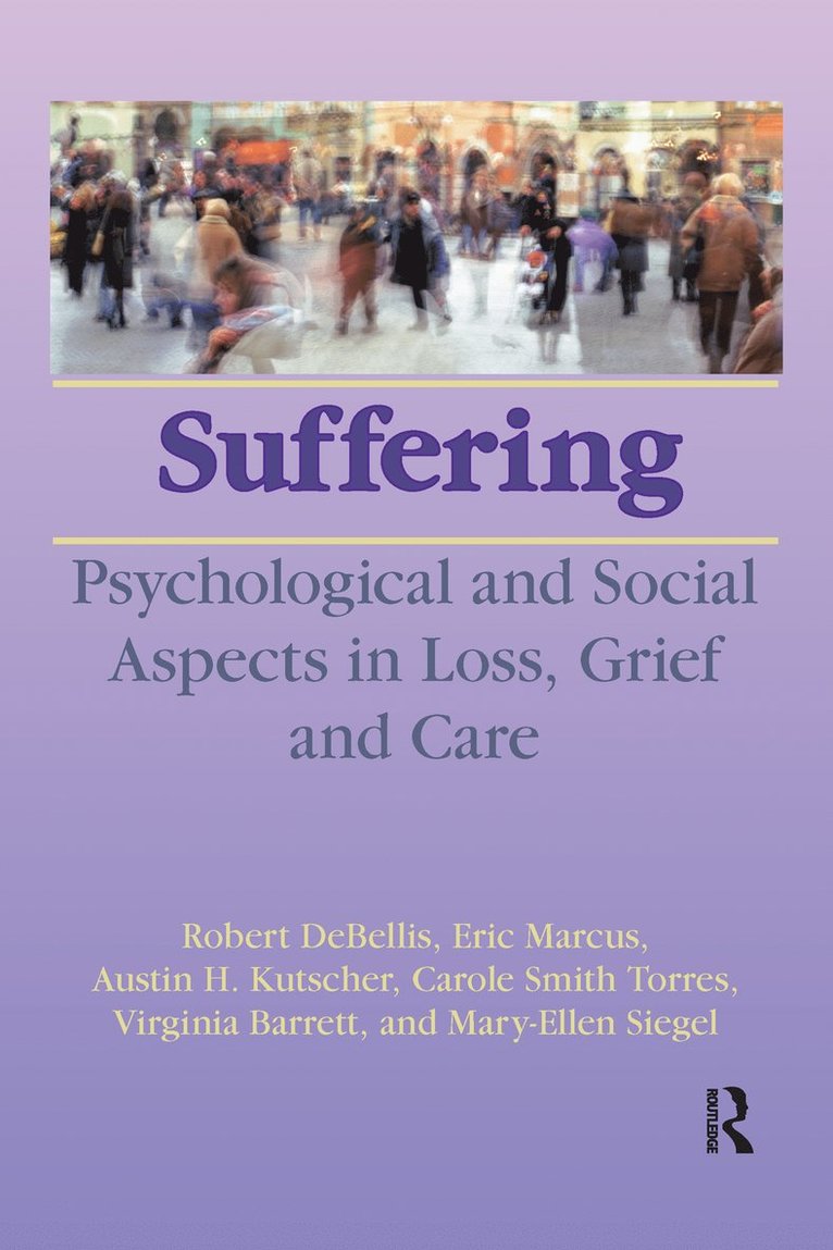 Robert DeBellis, Eric Marcus, Austin H. Kutscher, Carole Smith Torres, Virginia Barrett, Mary-Ellen Siegel, Robert Debellis - Suffering, Inbunden
