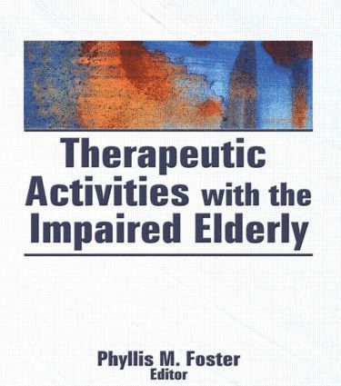 Therapeutic Activities With the Impaired Elderly 1