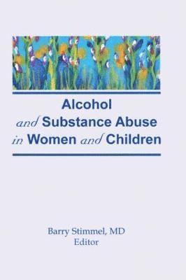 Alcohol and Substance Abuse in Women and Children 1