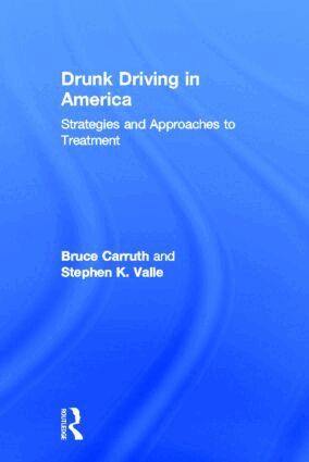 Bruce Carruth, Stephen K Valle - Drunk Driving in America, Inbunden