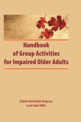 Elsbeth Martindale, Scott Cabot Willis - Handbook of Group Activities for Impaired Adults, Inbunden
