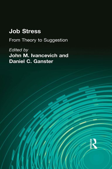 John M Ivancevich, Daniel C Ganster - Job Stress, Inbunden