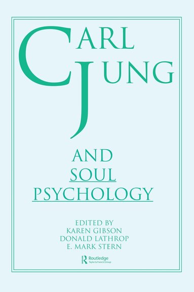 Donald Lathrop, E Mark Stern, Karen Gibson - Carl Jung and Soul Psychology, Inbunden