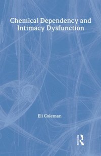 bokomslag Chemical Dependency and Intimacy Dysfunction