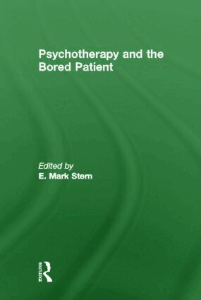 E Mark Stern - Psychotherapy and the Bored Patient, Inbunden