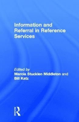 Marcia Stucklen Middleton, Bill Katz - Information and Referral in Reference Services, Inbunden