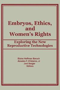 bokomslag Embryos, Ethics, and Women's Rights