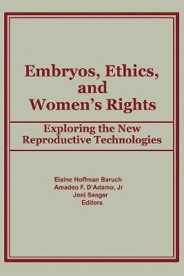 Elaine Baruch, Amadeo F D'Adamo, Joni Seager, Amadeo F. D'Adamo - Embryos, Ethics, and Women's Rights, Inbunden