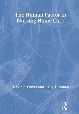 The Human Factor in Nursing Home Care 1