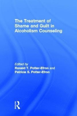 bokomslag The Treatment of Shame and Guilt in Alcoholism Counseling