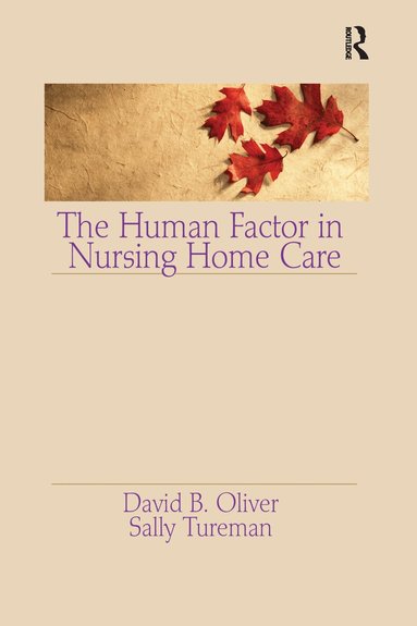 David Oliver, Sally Tureman - Human Factor in Nursing Home Care, Häftad