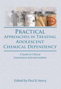 bokomslag Practical Approaches in Treating Adolescent Chemical Dependency