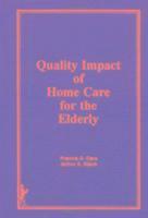 bokomslag Quality Impact of Home Care for the Elderly