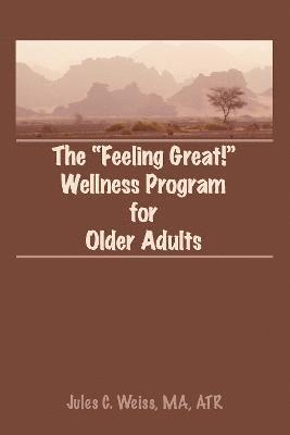 bokomslag The Feeling Great! Wellness Program for Older Adults