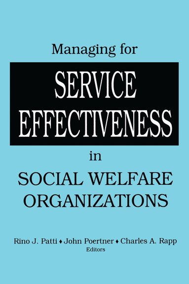 bokomslag Managing for Service Effectiveness in Social Welfare Organizations