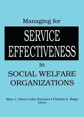 Managing for Service Effectiveness in Social Welfare Organizations 1